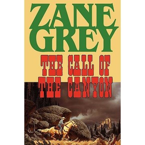 The Call of the Canyon -- Zane Grey - Picture 1 of 1